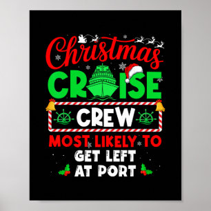 Christmas Cruise Crew Most Likely To Get Left At P Poster