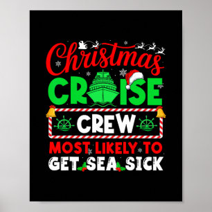 Christmas Cruise Crew Most Likely To Get Sea Sick  Poster