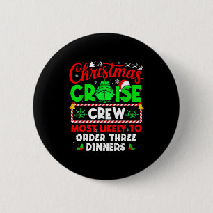 Christmas Cruise Crew Most Likely To Order Three D 6 Cm Round Badge