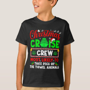 Christmas Cruise Crew Most Likely To Take Cs Towel T-Shirt