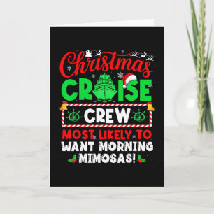 Christmas Cruise Crew Most Likely To Want Morning  Card