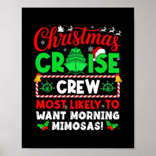 Christmas Cruise Crew Most Likely To Want Morning Poster