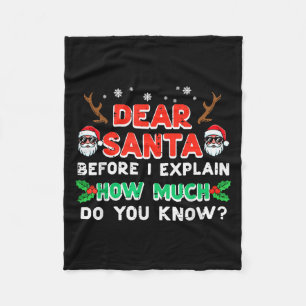 Christmas Dear Santa Before I Explain Funny Xmas W Fleece Blanket