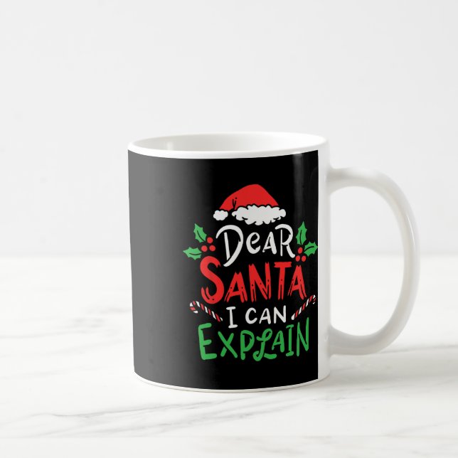 Christmas Dear Santa I Can Explain Funny Santa Cla Coffee Mug (Right)
