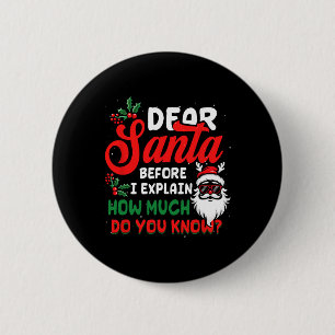 Christmas Dear Santa I Can Explain How Much Do U K 6 Cm Round Badge