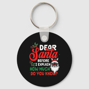 Christmas Dear Santa I Can Explain How Much Do U K Key Ring