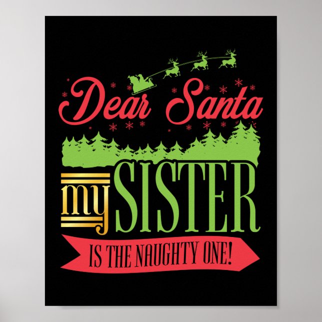 Christmas Dear Santa My Sister Is The Naughty One Poster (Front)