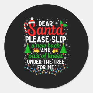Christmas Dear Santa Please Slip A New Back & Classic Round Sticker