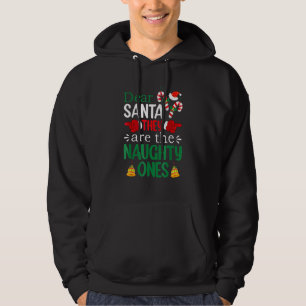 Christmas Dear Santa They Are The Naughty One Hoodie