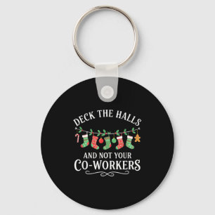 Christmas Deck The Halls And Not Your Co-workers F Key Ring