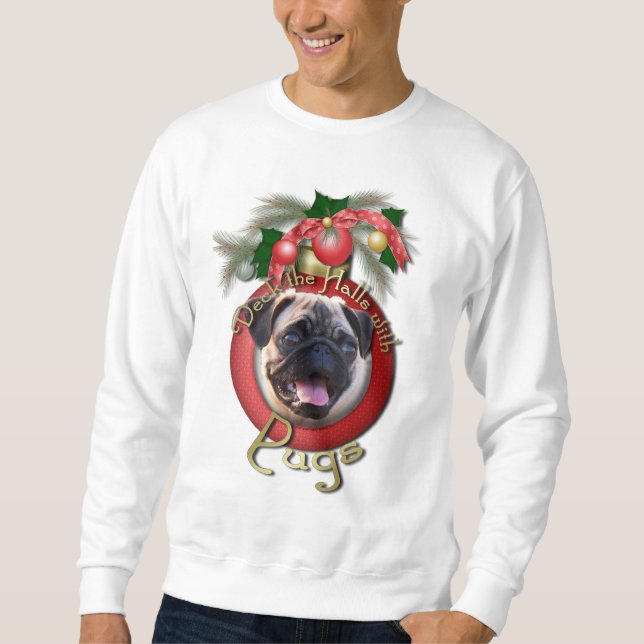 Christmas - Deck the Halls - Pugs Sweatshirt (Front)