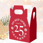 Christmas Do Not Open Until 25 Gable Favour Boxes<br><div class="desc">Are you giving out some Christmas favours this year that needs a festive red gable gift box with the strict instructions that it's not to be opened until the 25 December? Hey hey - you just found what you were looking for. Customise the colour - add your text or remove...</div>