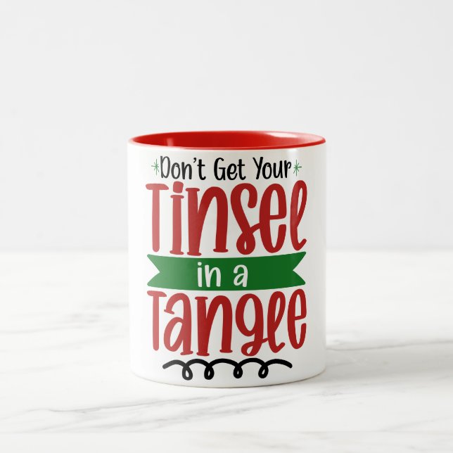Christmas Don't Get Your Tinsel In A Tangle Two-Tone Coffee Mug (Center)