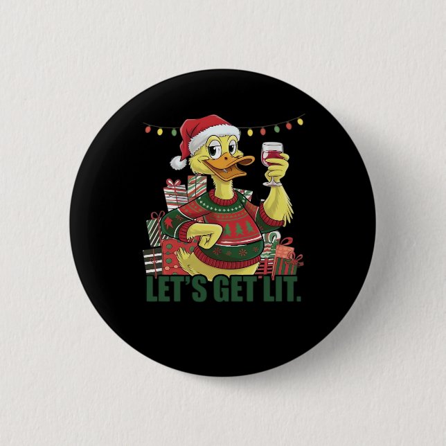 Christmas Duck, Let's Get Lit  6 Cm Round Badge (Front)