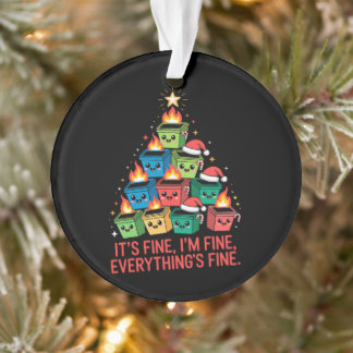 Christmas Dumpster Fire Tree It's Fine I'm Fine Ornament
