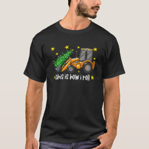 Christmas Excavator Construction Truck This Is How T-Shirt