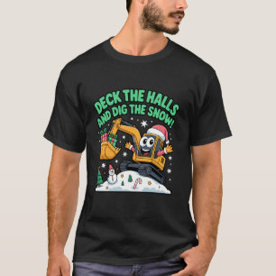 Christmas Excavator Deck The Halls Dig Snow T-Shirt