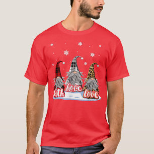Christmas Faith Love Hope Gnome Snow Funny Xmas Cu T-Shirt