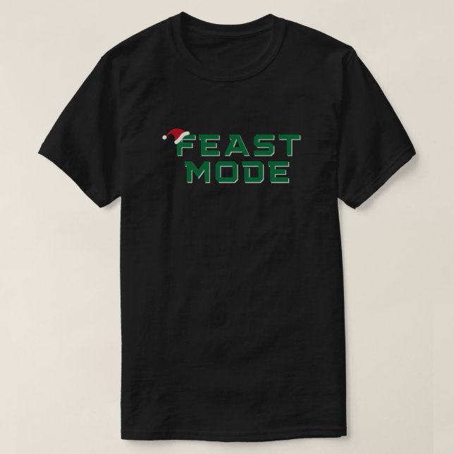 Christmas Feast Mode T-Shirt (Design Front)