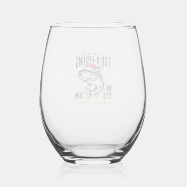 Christmas Fishing Stream Quote Design Stemless Wine Glass (Front)