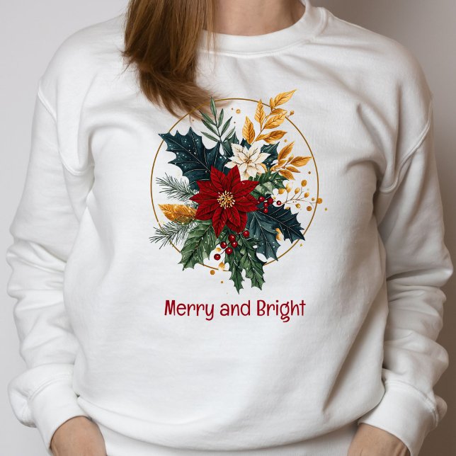 Christmas Florals Botanicals Merry Bright  Sweatshirt (Red Green and Gold Christmas Botanicals and Florals Merry and Bright Sweatshirt for her)
