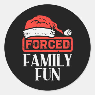 Christmas Forced Family Fun Funny Xmas Sarcastic M Classic Round Sticker