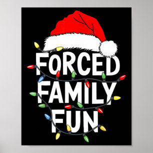 Christmas Forced Family Fun Shirt  Poster