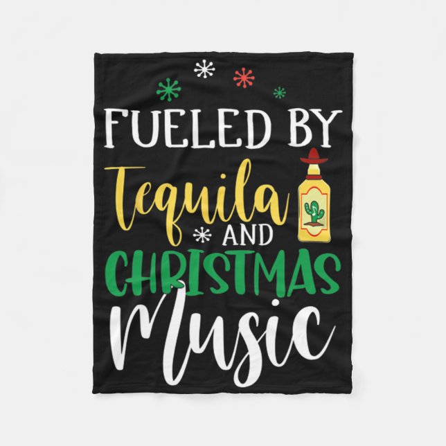 Christmas Fuelled By Tequila And Christmas Music  Fleece Blanket (Front)