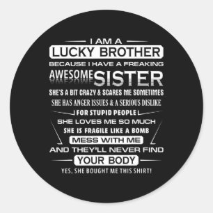 Christmas Fun For Brother From Sister I Am A Lucky Classic Round Sticker