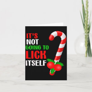 Christmas Funny Candy Canes It`s Not Going To Lick Card