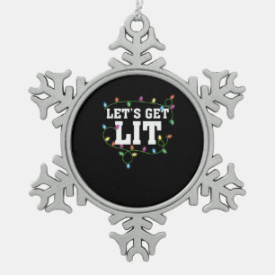 Christmas Funny Cute Let's Get Lit Snowflake Pewter Christmas Ornament