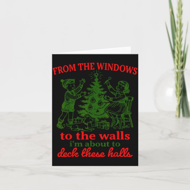 Christmas Funny From The Windows To The Walls Xmas Card (Front)