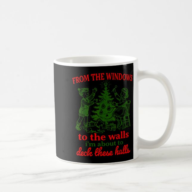 Christmas Funny From The Windows To The Walls Xmas Coffee Mug (Right)
