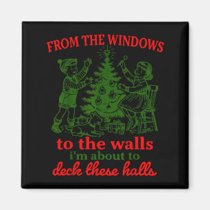 Christmas Funny From The Windows To The Walls Xmas Magnet