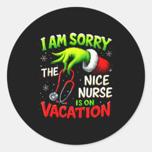 Christmas Funny I Am Sorry The Niche Nurse Santa H Classic Round Sticker