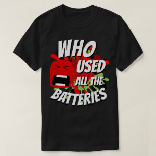 Christmas Funny Novelty USED ALL THE BATTERIES T-Shirt
