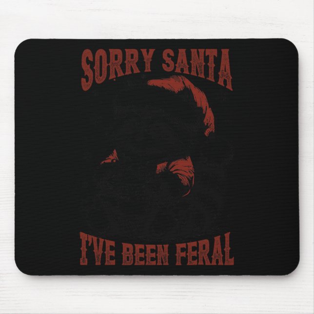 Christmas Funny Racoon Sorry Santa I've Been Fera Mouse Pad (Front)