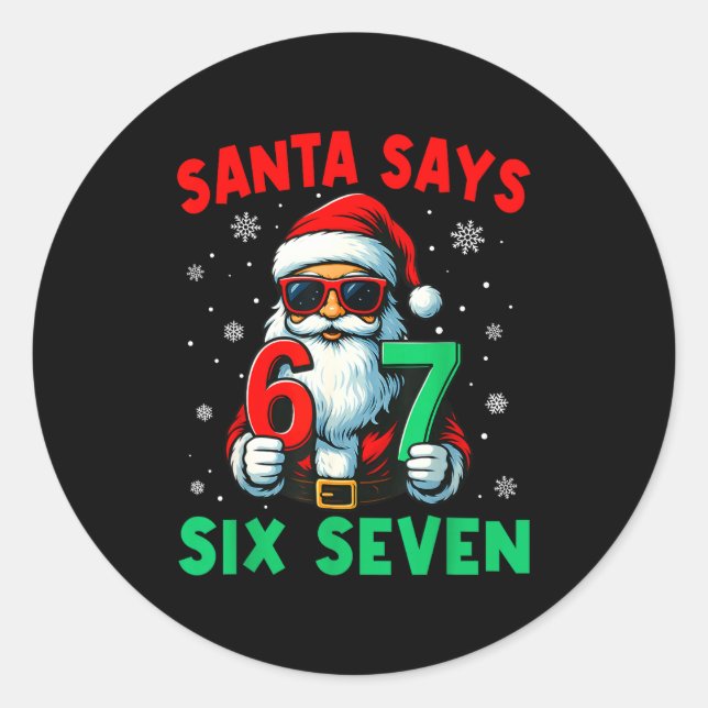 Christmas Funny Santa Says Six Seven 67 Meme Boys  Classic Round Sticker (Front)
