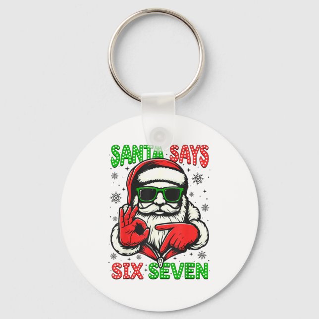 Christmas Funny Santa Says Six Seven 67 Meme Xmas  Key Ring (Front)
