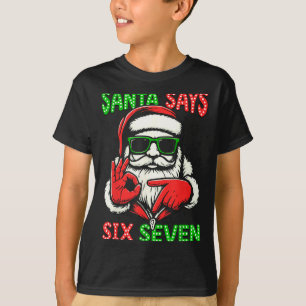 Christmas Funny Santa Says Six Seven 67 Meme Xmas  T-Shirt