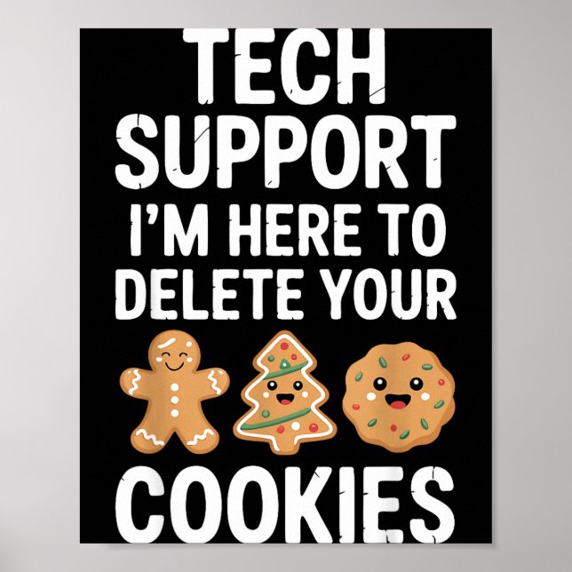 Christmas Funny Tech Suprt Here To Delete Cookies  Poster (Front)