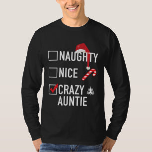 Christmas Gag For Aunt Naughty Nice Crazy Auntie T-Shirt