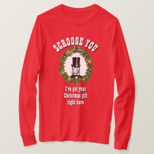Christmas Gift for her SCROOGE YOU   T-Shirt
