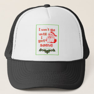 Christmas Gift Funny Novelty Design Santa Won't Go Trucker Hat