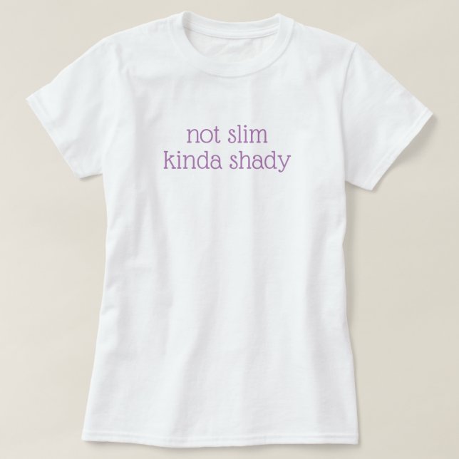 Christmas Gift Novelty NOT SLIM KINDA SHADY   T-Shirt (Design Front)