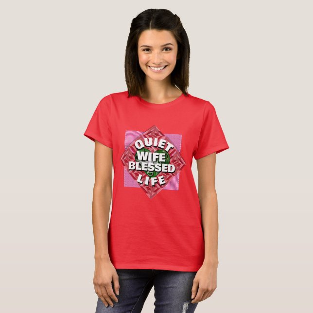 Christmas Gifts for Her QUIET WIFE BLESSED LIFE T-Shirt (Front Full)