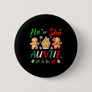 Christmas Gingerbread Gender Reveal He Or She Aunt 6 Cm Round Badge