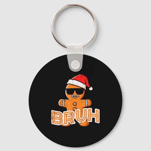 Christmas Gingerbread Man Bruh Funny Xmas Meme Men Key Ring (Front)