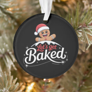Christmas Gingerbread Man Family Let's Get Baked  Ornament