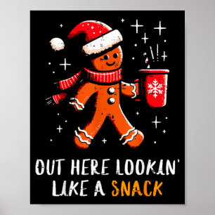 Christmas Gingerbread Out Lookin Like Snack Xmas W Poster